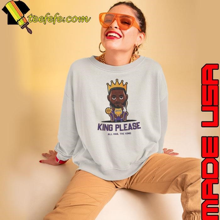 LeBron James King Please Lakers all hail the king shirt