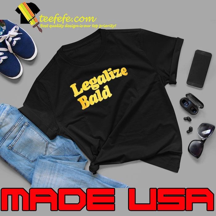 Legalize bald Unisex