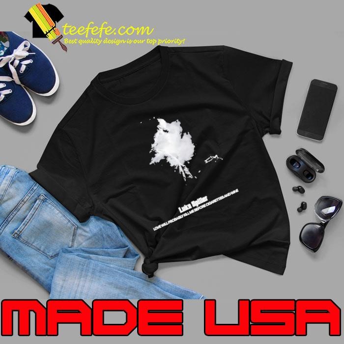 Luke Spiller Love Will Probably Kill Me Before Cigarettes And Wine Unisex