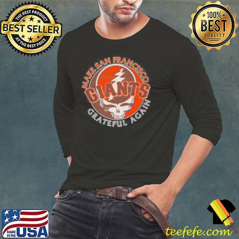 Make San Francisco Giants Grateful Again Shirt