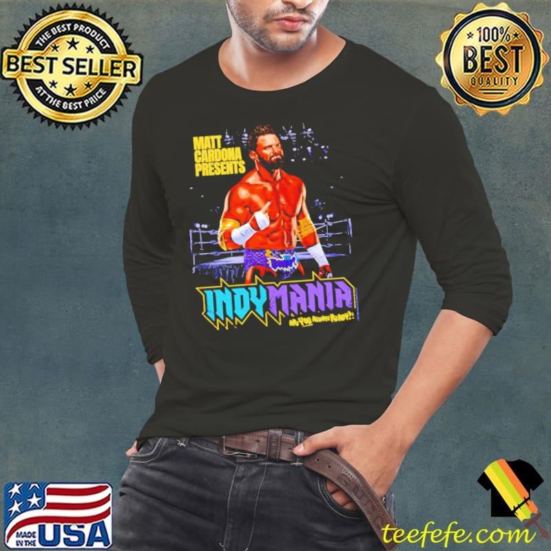 Matt Cardona Presents ndymania Are You Always Ready shirt