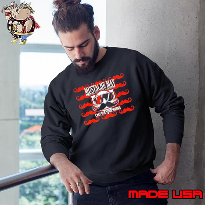 Mustache May care for your homies San Francisco Giants baseball Sweatshirt