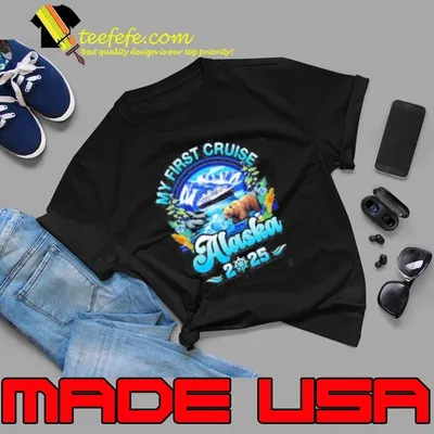 My First Cruise Alaska 2025 Family Friend Cruisin Together shirt