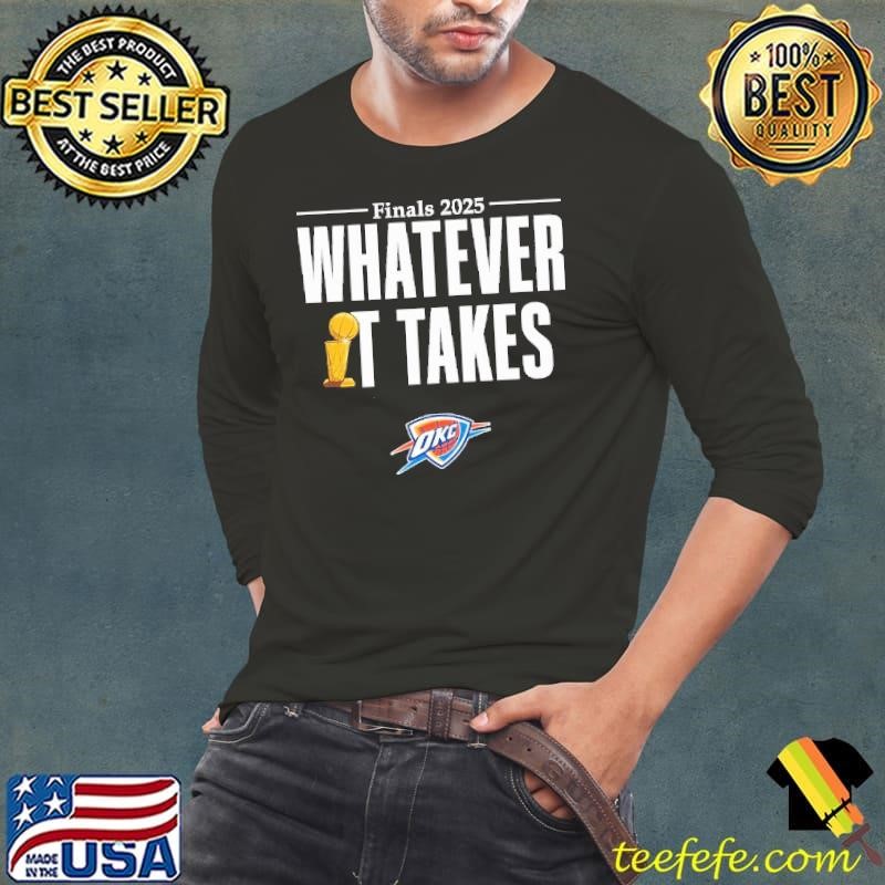 Oklahoma City Thunder whatever it takes trophy finals 2025 shirt