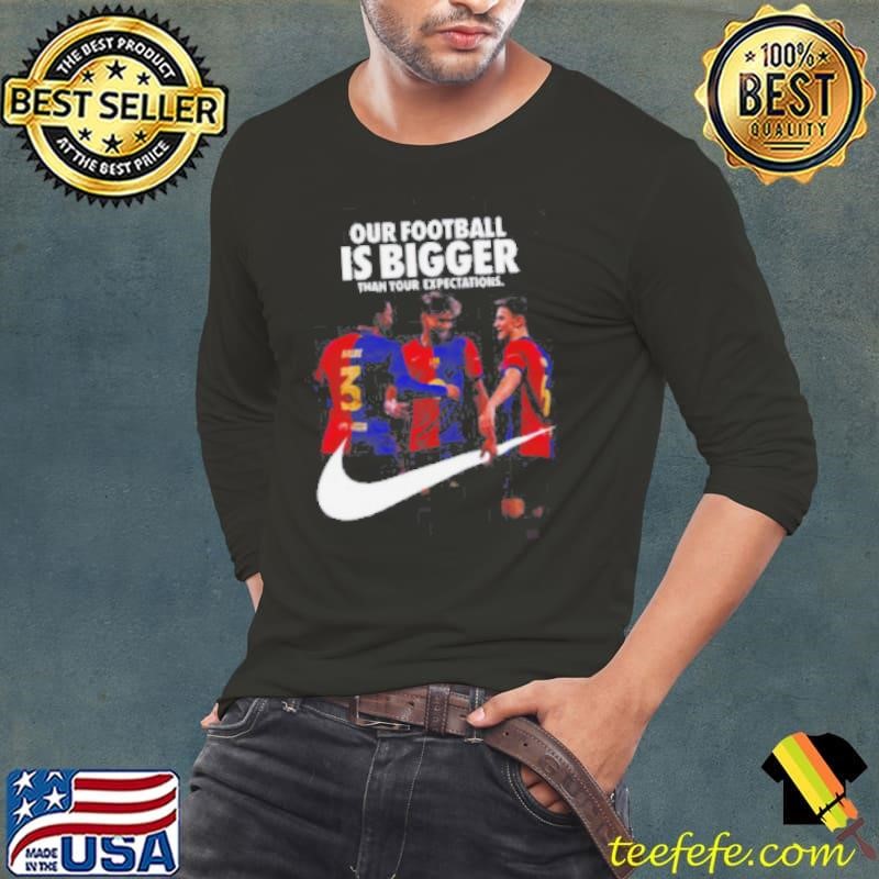 Our Football Is Bigger Than Your Expectations Nike x FC Barcelona La Liga Champions 2024 25 With 28 League Titles Won T Long Sleeve Tee