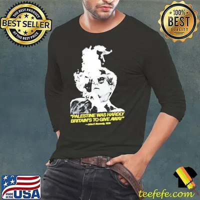 Palestine was hardly Britain’s to give away John F. Kennedy smoke shirt