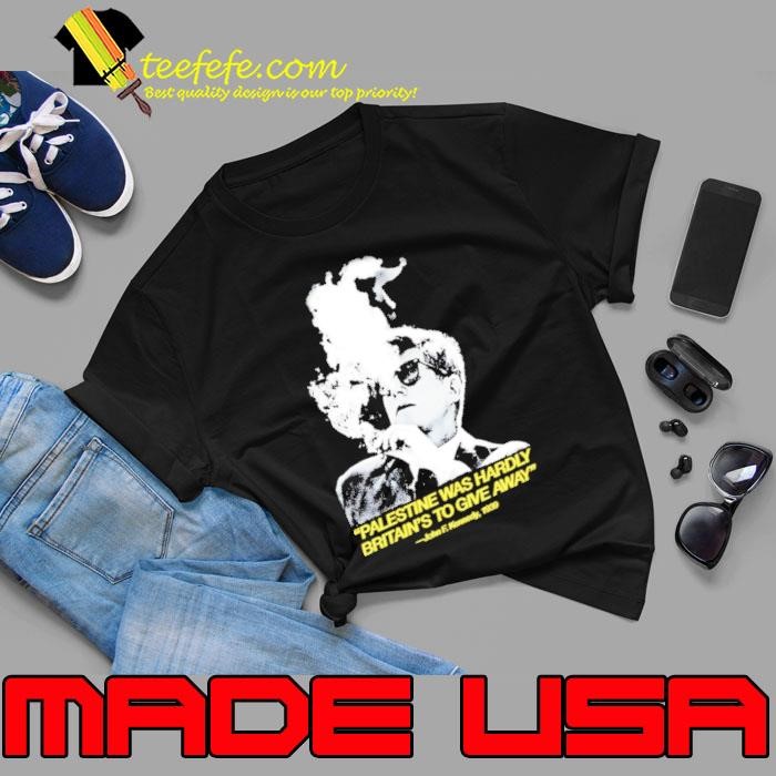 Palestine was hardly Britain’s to give away John F. Kennedy smoke Unisex