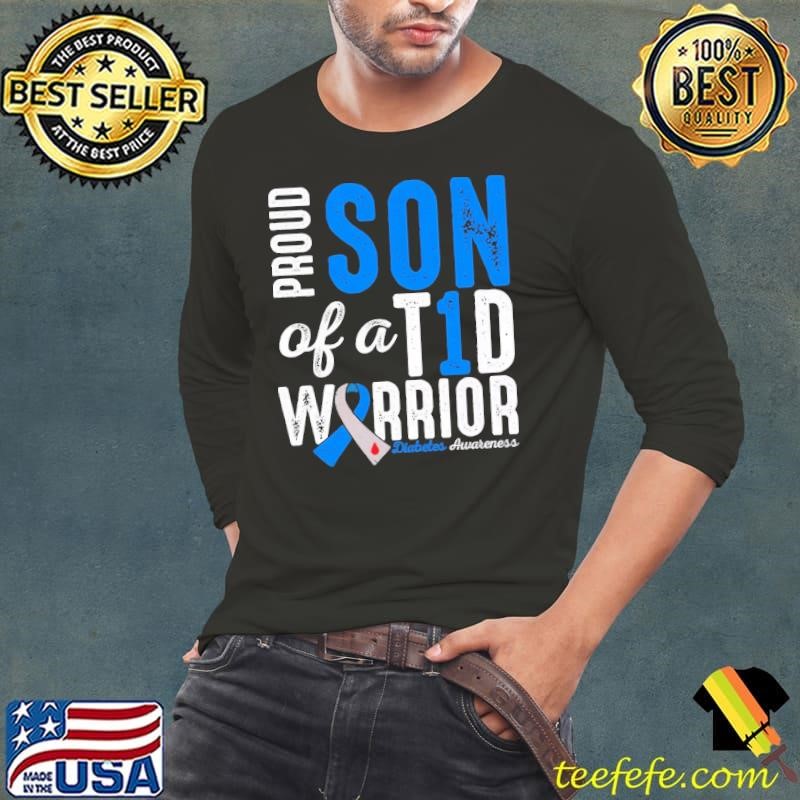 Proud Son Of A T1D Warrior Type 1 Diabetes Long Sleeve Tee