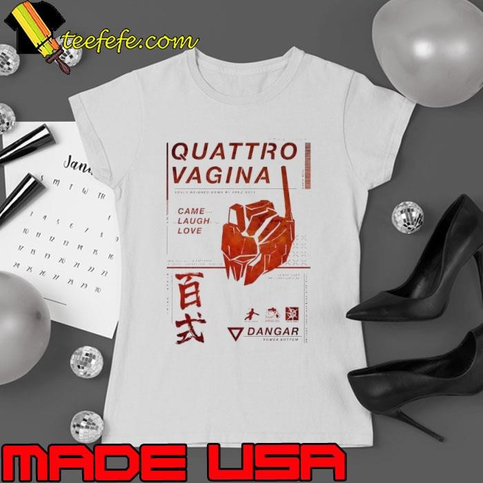 Quattro Vagina came here to laugh at you love Ladies tee