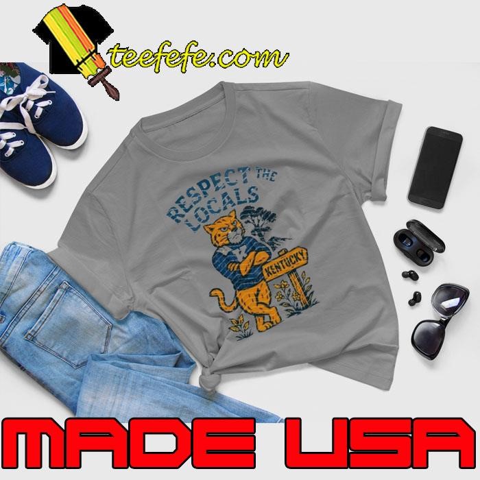 Respect the locals Wildcat Kentucky shirt