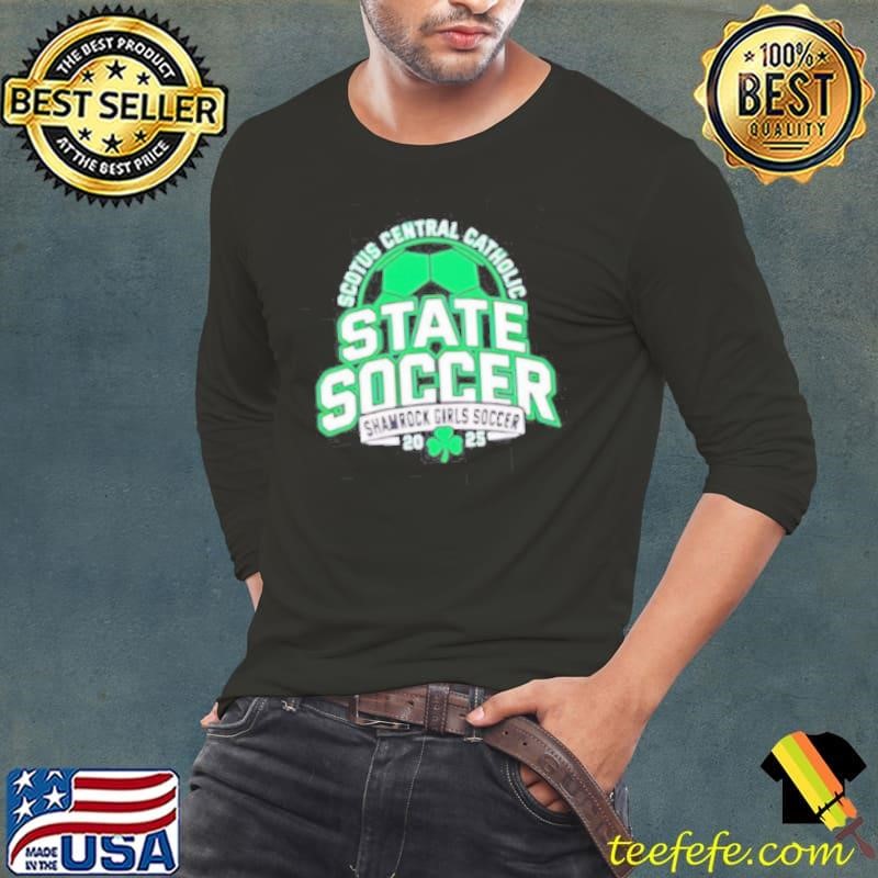 Scotus Central Catholic State Soccer Shamrock Girls Soccer 2025 shirt