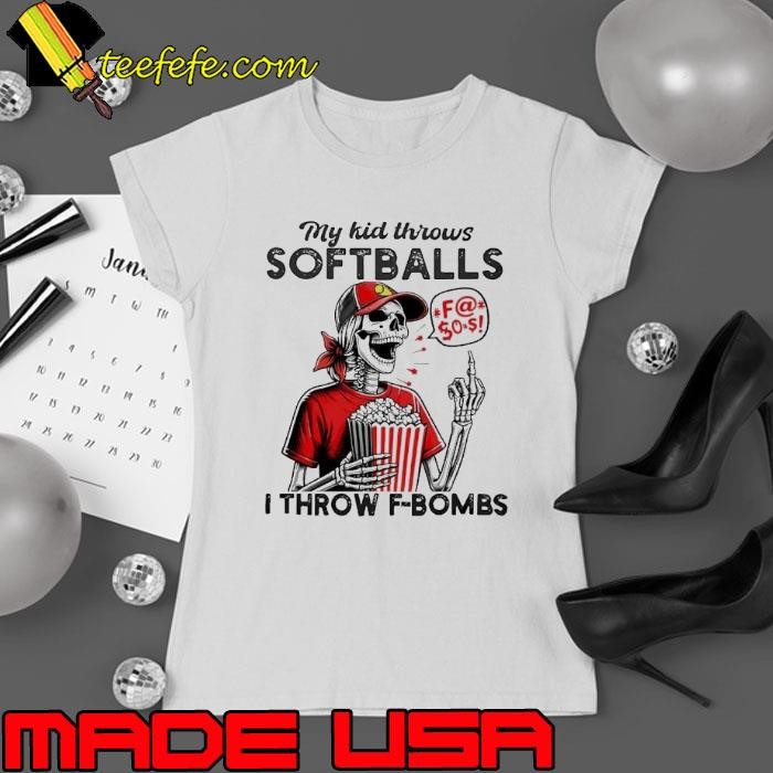 Skull my kid throws Softballs I throw F-Bombs Ladies tee
