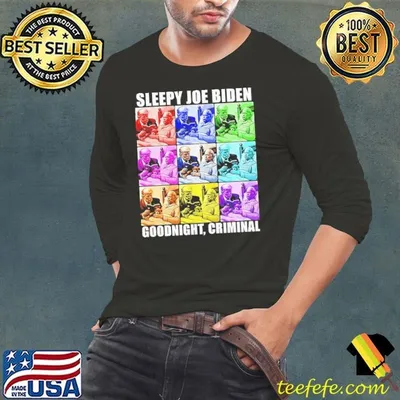 Sleepy Joe Biden Goodnight criminal shirt
