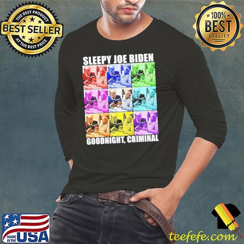 Sleepy Joe Biden Goodnight criminal shirt