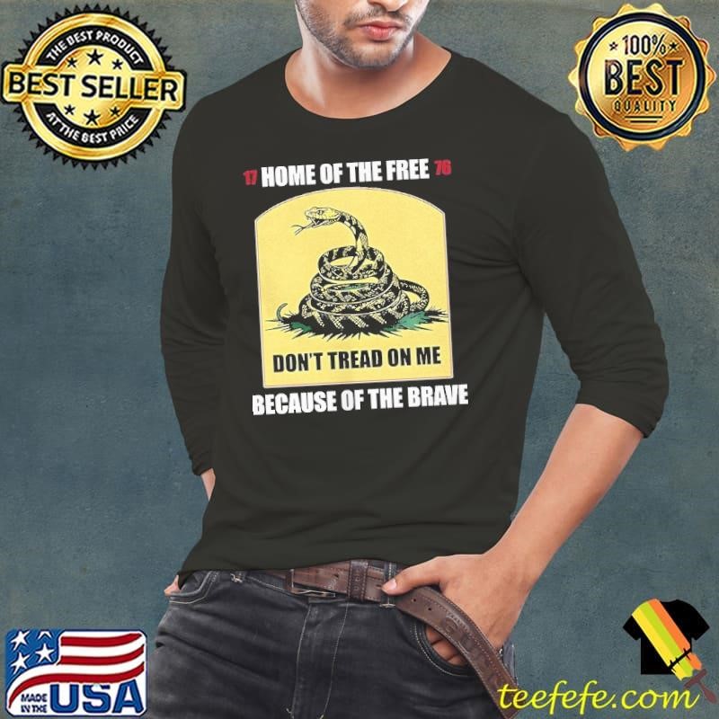 Snake don’t tread on me home of the free because of the brave shirt