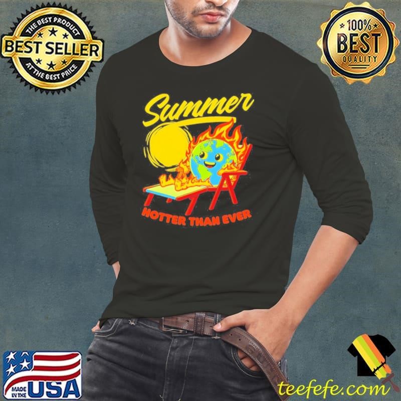 Summer burn Earth hotter than ever Long Sleeve Tee