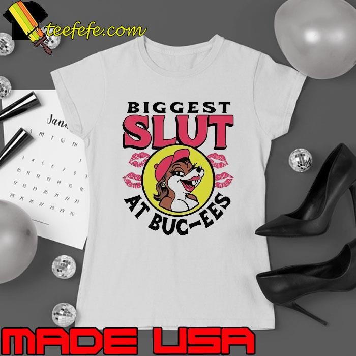The Biggest Slut At Buc Ee’s The Gas Station Ladies tee