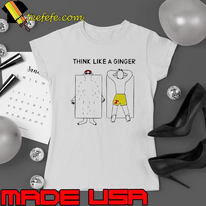 Think like a ginger Ladies tee