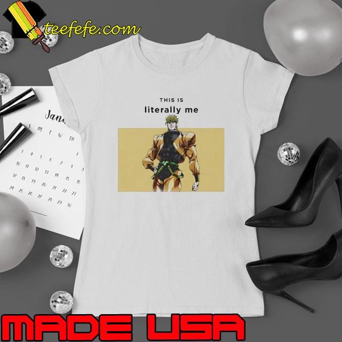 This is Literally Me Dio Brando Ladies tee