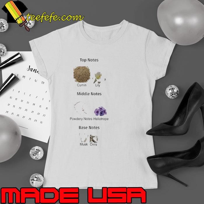 Top notes cumin lily middle notes powdery notes heliotrope base notes musk orris Ladies tee