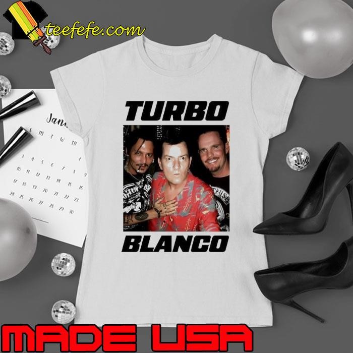 Turbo Blanco Johnny Depp Charlie Sheen and Kevin Dillon Ladies tee