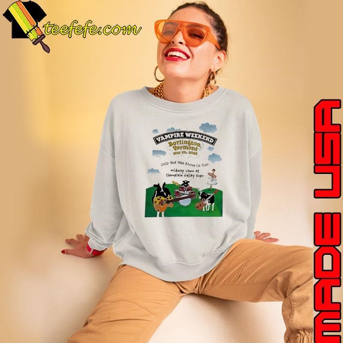 Vampire weekend burlington vermont 2025 only god was above us tout Sweatshirt