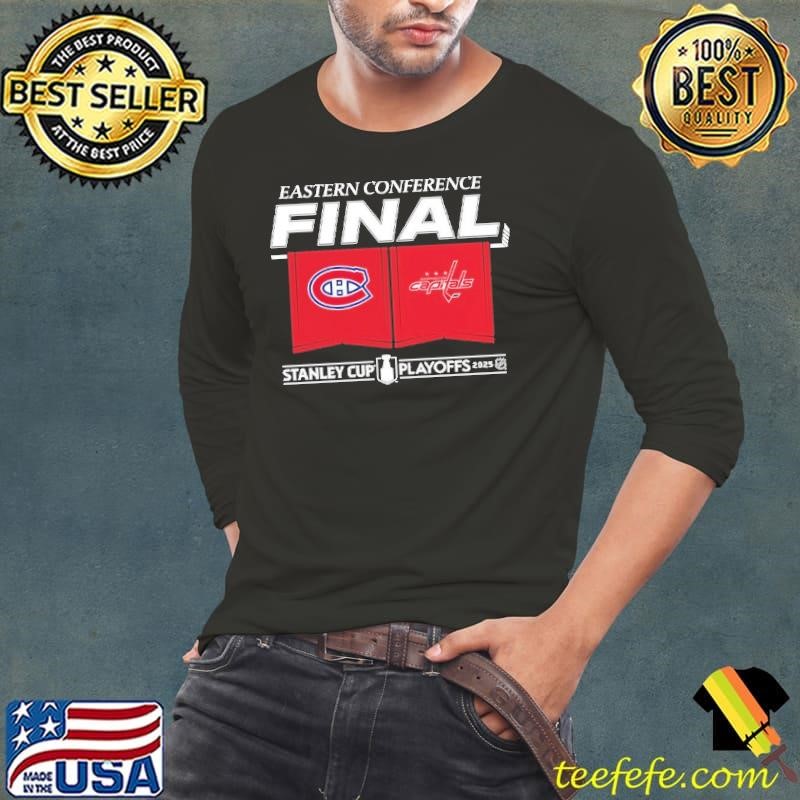 Washington Capitals vs. Montreal Canadiens 2025 Eastern Conference Final Stanley Cup playoff 2025 Long Sleeve Tee