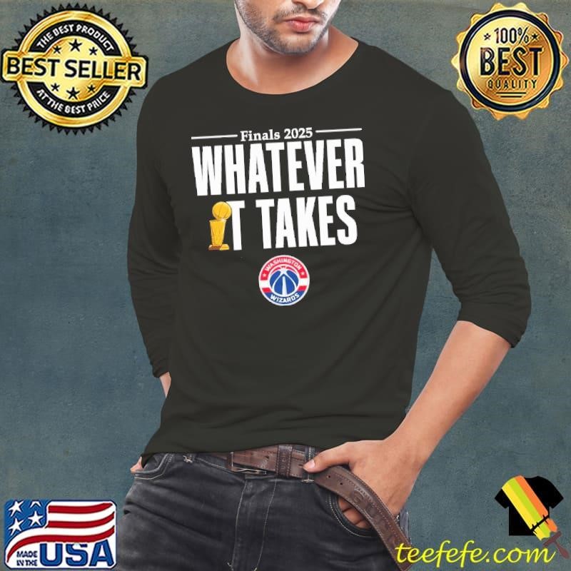 Washington Wizards whatever it takes trophy finals 2025 shirt