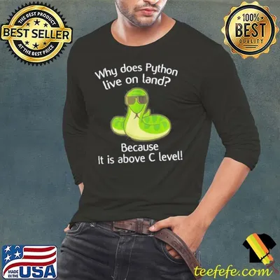 Why does python live on land because it is above c level shirt