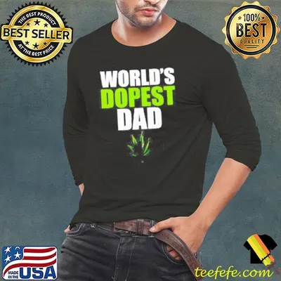 World’s dopest dad marijuana shirt