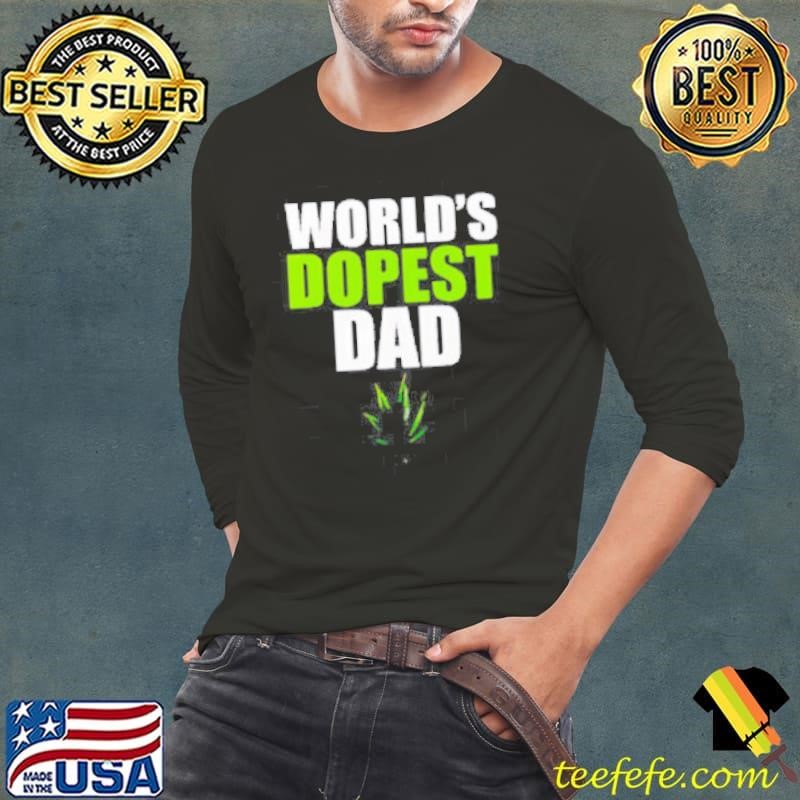 World’s dopest dad marijuana shirt