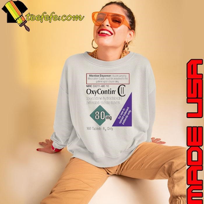 Attention Dispenser Oxycontin C II 80mg Accompanying Medication Guide Must Be shirt