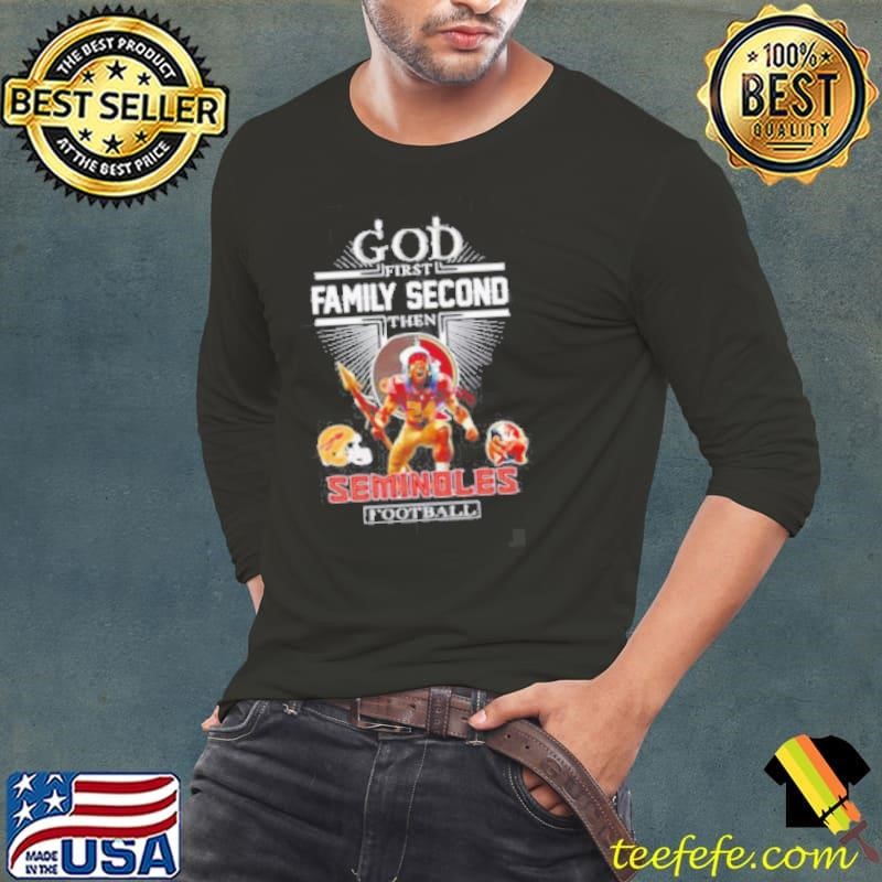 God first family second then Seminoles football mascot shirt