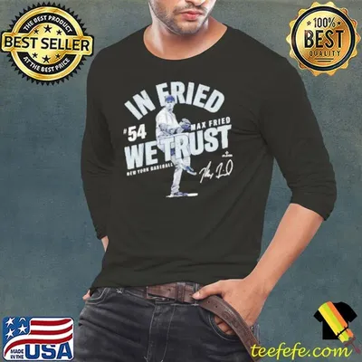 In We Trust Max Fried New York Baseball MLBPA Shirt