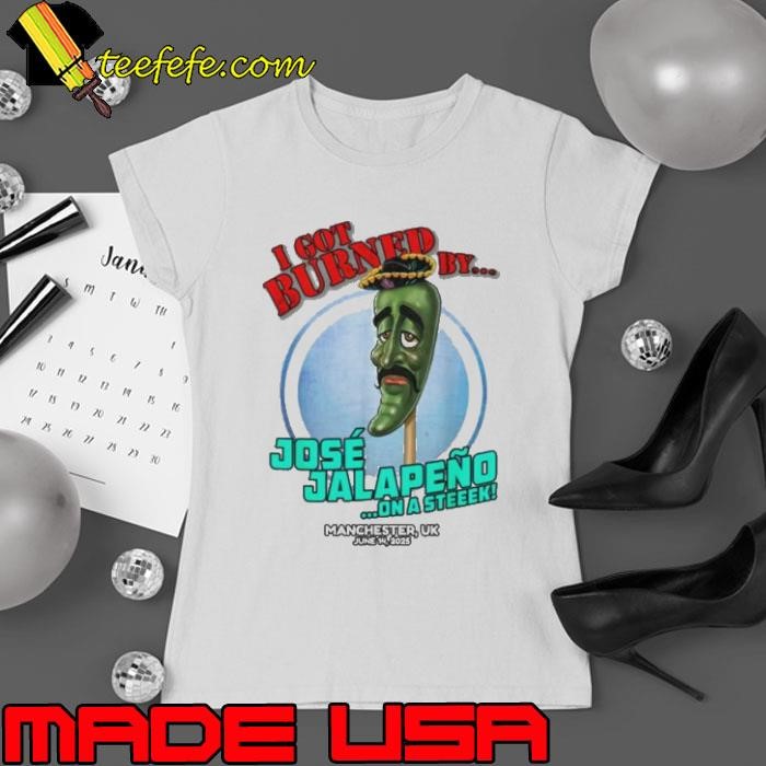 Jose Jalapeno On A Stick Manchester, UK (2025) T Ladies tee