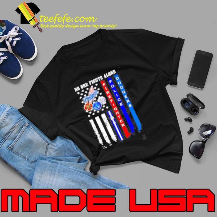 No one fights alone firefighter police Dodgers Unisex