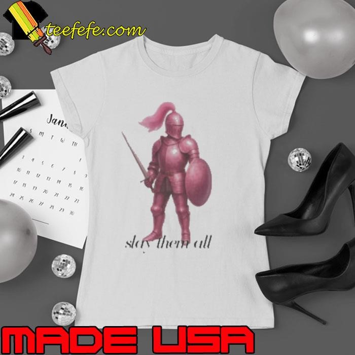 Pink knight slay them all shirt