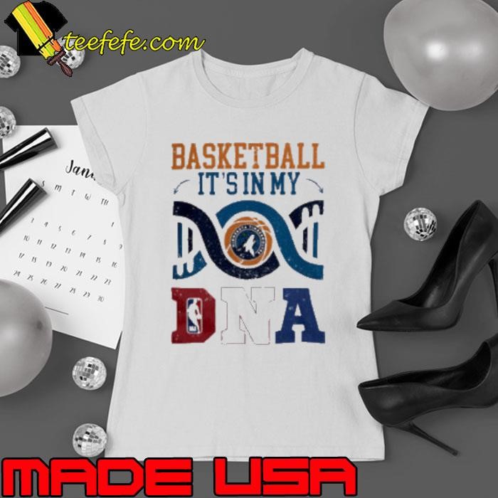 Timberwolves Shop Minnesota Timberwolves Basketball It’s In My DNA shirt