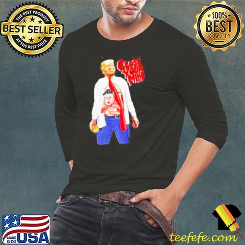 Trump Elon Musk Close Your Mind Shirt