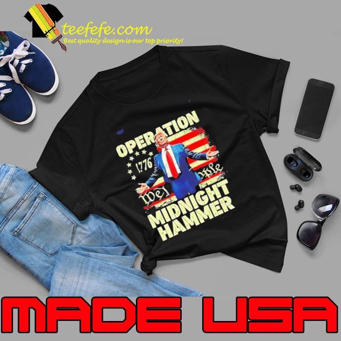 Trump Operation Midnight Hammer 1776 We The people American Flag Unisex
