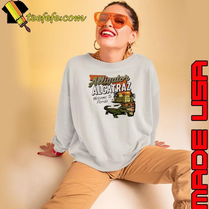 Alligator Alcatraz welcome to Florida Sweatshirt