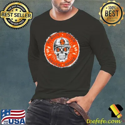 Always Tired Skull $ Never Broke shirt