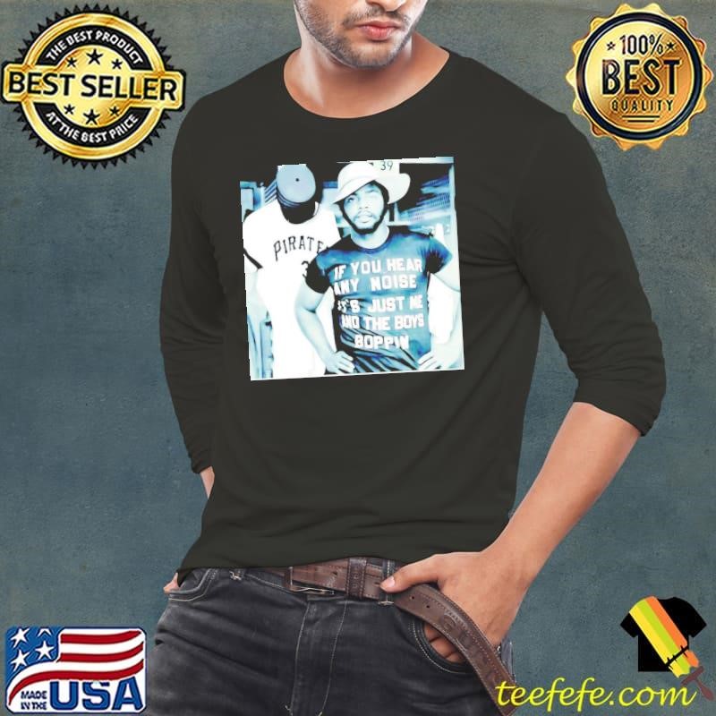 Dave Parker if you hear any noise it’s just me and the boys boppin Long Sleeve Tee