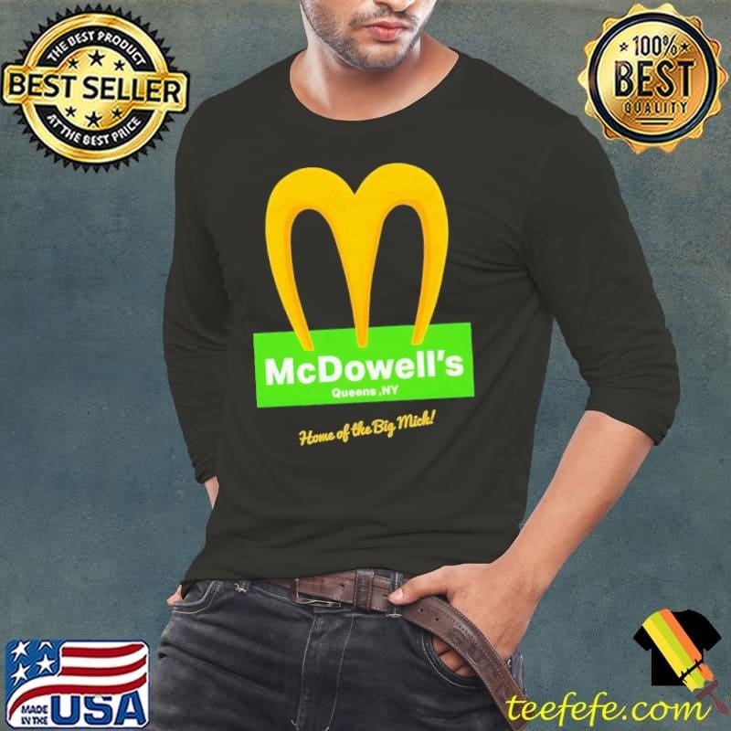 McDowell’s Queens NY Home Of The Big Mick shirt