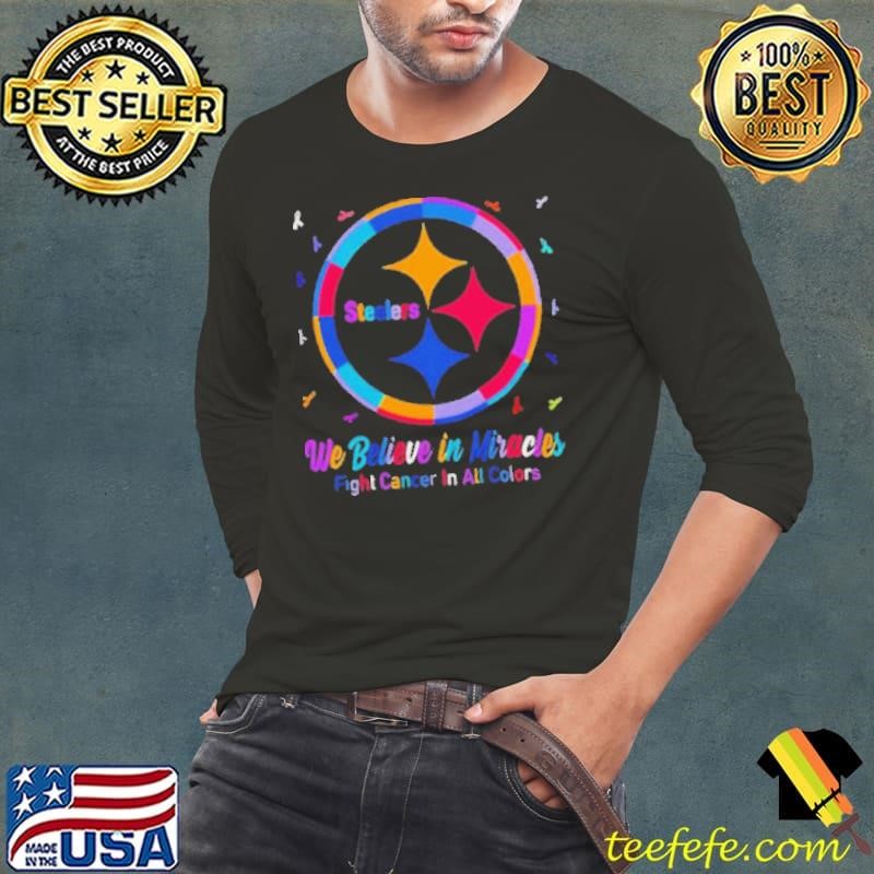 Pittsburgh Steelers we believe in miracles fight cancer in all colors Long Sleeve Tee