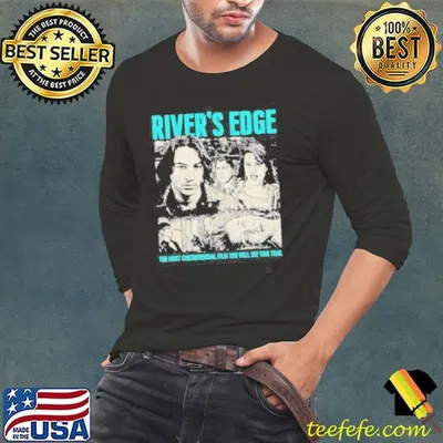 River’s Edge the most controversial film you will see this year shirt