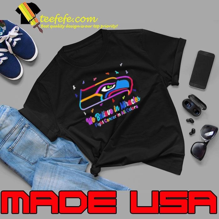 Seattle Seahawks we believe in miracles fight cancer in all colors Unisex