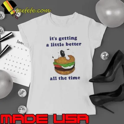 Snoopy hamburger it’s getting a little better all the time shirt