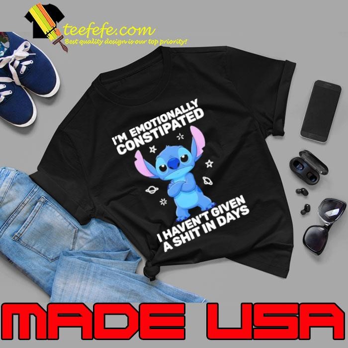 Stitch I’m Emotionally Constipated I Haven’t Given A Shit In Days Unisex