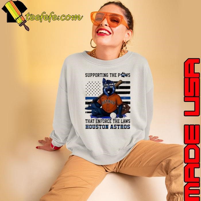 Supporting the paws that enforce the laws Houston Astros Sweatshirt